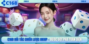 C168 đối tác chiến lược OKVIP